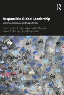 Responsible Global Leadership : Dilemmas, Paradoxes, and Opportunities