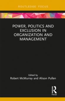 Power, Politics and Exclusion in Organization and Management