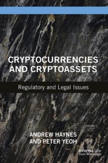 Cryptocurrencies and Cryptoassets : Regulatory and Legal Issues