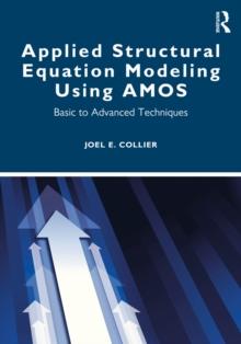 Applied Structural Equation Modeling using AMOS : Basic to Advanced Techniques