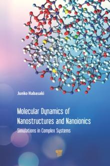 Molecular Dynamics of Nanostructures and Nanoionics : Simulations in Complex Systems