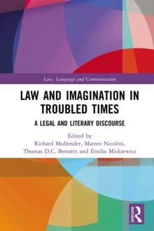 Law and Imagination in Troubled Times : A Legal and Literary Discourse