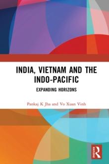 India, Vietnam and the Indo-Pacific : Expanding Horizons