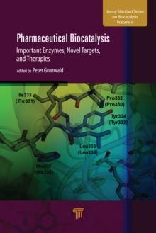 Pharmaceutical Biocatalysis : Important Enzymes, Novel Targets, and Therapies