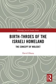 Birth-Throes of the Israeli Homeland : The Concept of Moledet