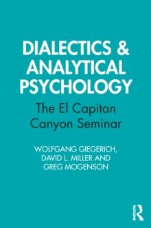 Dialectics & Analytical Psychology : The El Capitan Canyon Seminar