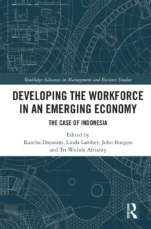 Developing the Workforce in an Emerging Economy : The Case of Indonesia