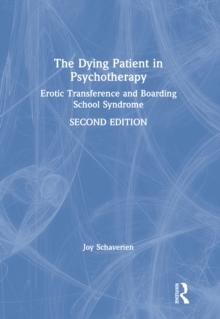 The Dying Patient in Psychotherapy : Erotic Transference and Boarding School Syndrome