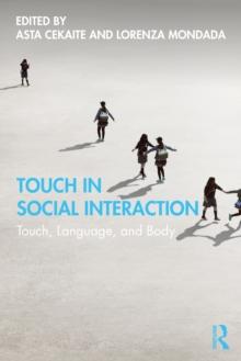 Touch in Social Interaction : Touch, Language, and Body