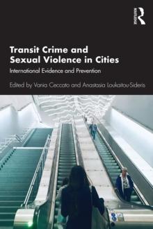 Transit Crime and Sexual Violence in Cities : International Evidence and Prevention