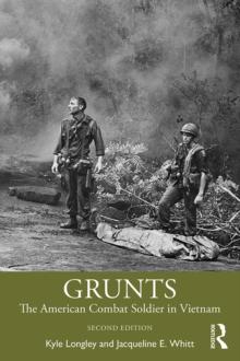 Grunts : The American Combat Soldier in Vietnam