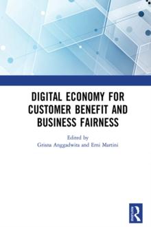 Digital Economy for Customer Benefit and Business Fairness : Proceedings of the International Conference on Sustainable Collaboration in Business, Information and Innovation (SCBTII 2019), Bandung, In