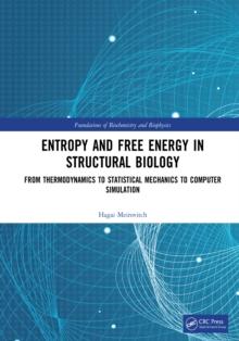 Entropy and Free Energy in Structural Biology : From Thermodynamics to Statistical Mechanics to Computer Simulation