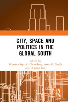 City, Space and Politics in the Global South