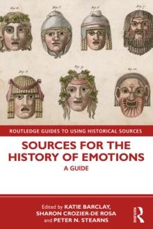 Sources for the History of Emotions : A Guide