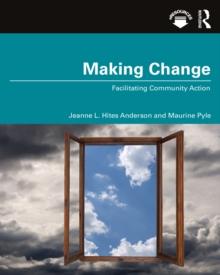 Making Change : Facilitating Community Action