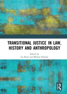 Transitional Justice in Law, History and Anthropology