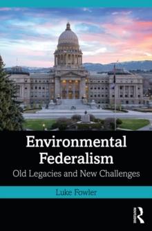 Environmental Federalism : Old Legacies and New Challenges