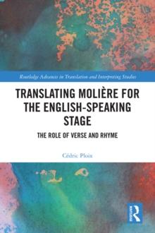 Translating Moliere for the English-speaking Stage : The Role of Verse and Rhyme