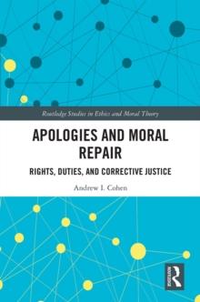 Apologies and Moral Repair : Rights, Duties, and Corrective Justice