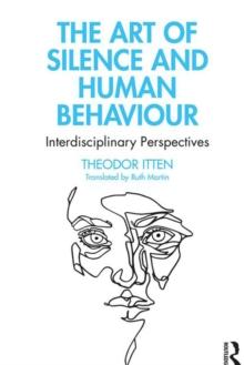 The Art of Silence and Human Behaviour : Interdisciplinary Perspectives