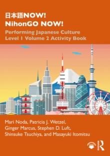 ???NOW! NihonGO NOW! : Performing Japanese Culture - Level 1 Volume 2 Activity Book