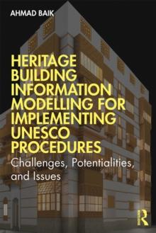 Heritage Building Information Modelling for Implementing UNESCO Procedures : Challenges, Potentialities, and Issues