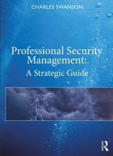 Professional Security Management : A Strategic Guide