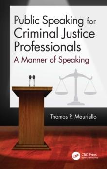 Public Speaking for Criminal Justice Professionals : A Manner of Speaking