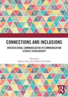 Connections and Inclusions : Intercultural Communication in Communication Studies Scholarship