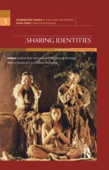 Sharing Identities : Celebrating Dance in Malaysia