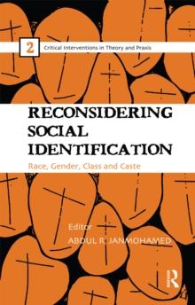 Reconsidering Social Identification : Race, Gender, Class and Caste