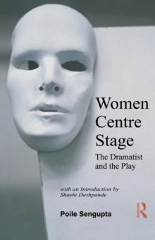 Women Centre Stage : The Dramatist and the Play