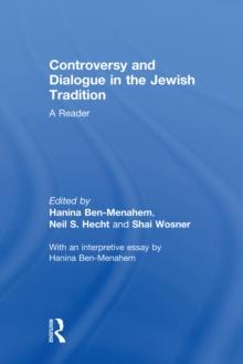 Controversy and Dialogue in the Jewish Tradition : A Reader