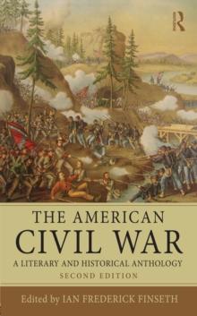 The American Civil War : A Literary and Historical Anthology