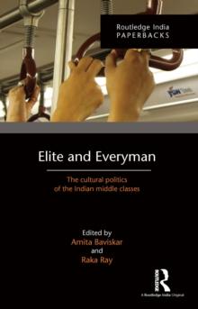 Elite and Everyman : The Cultural Politics of the Indian Middle Classes