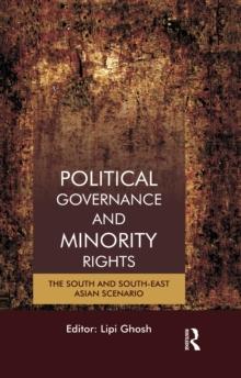 Political Governance and Minority Rights : The South and South-East Asian Scenario