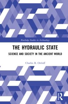 The Hydraulic State : Science and Society in the Ancient World