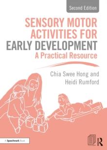 Sensory Motor Activities for Early Development : A Practical Resource