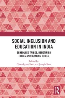 Social Inclusion and Education in India : Scheduled Tribes, Denotified Tribes and Nomadic Tribes