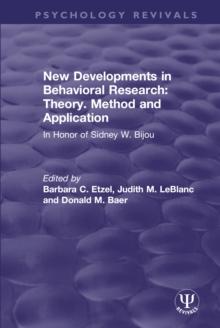 New Developments in Behavioral Research: Theory, Method and Application : In Honor of Sidney W. Bijou