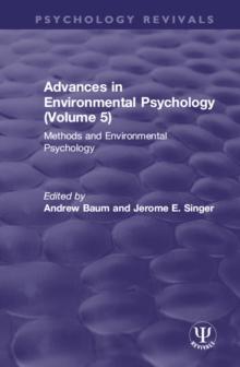 Advances in Environmental Psychology (Volume 5) : Methods and Environmental Psychology