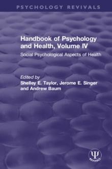 Handbook of Psychology and Health, Volume IV : Social Psychological Aspects of Health