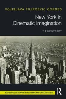 New York in Cinematic Imagination : The Agitated City