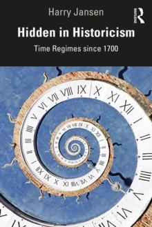 Hidden in Historicism : Time Regimes since 1700