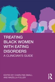 Treating Black Women with Eating Disorders : A Clinician's Guide