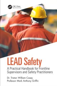 LEAD Safety : A Practical Handbook for Frontline Supervisors and Safety Practitioners