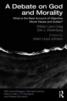 A Debate on God and Morality : What is the Best Account of Objective Moral Values and Duties?