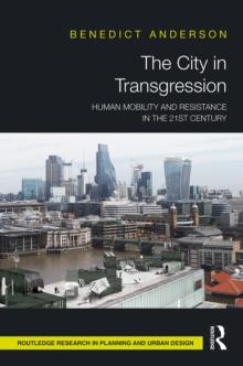 The City in Transgression : Human Mobility and Resistance in the 21st Century