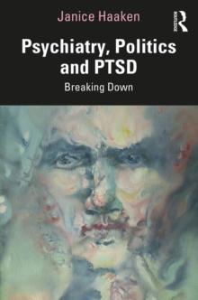 Psychiatry, Politics and PTSD : Breaking Down